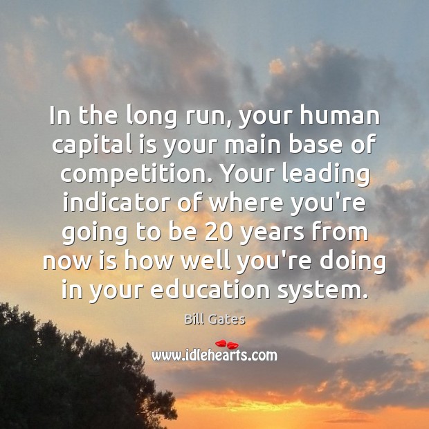In the long run, your human capital is your main base of Image