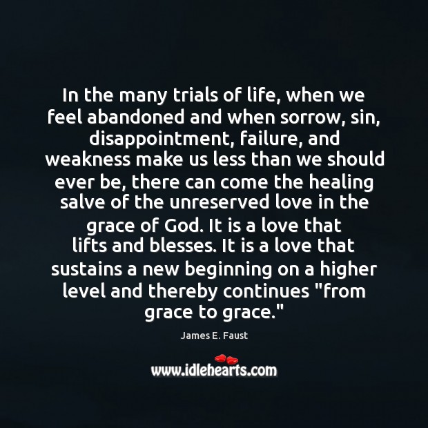 In the many trials of life, when we feel abandoned and when Failure Quotes Image