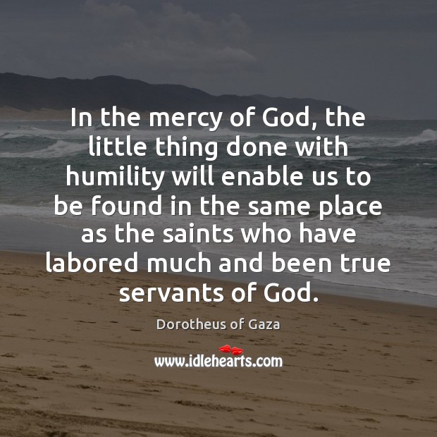 In the mercy of God, the little thing done with humility will Image