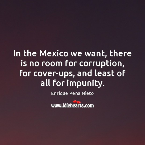 In the Mexico we want, there is no room for corruption, for Image
