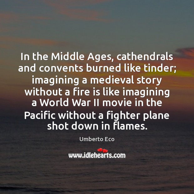 In the Middle Ages, cathendrals and convents burned like tinder; imagining a Image