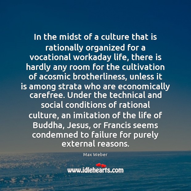 In the midst of a culture that is rationally organized for a 