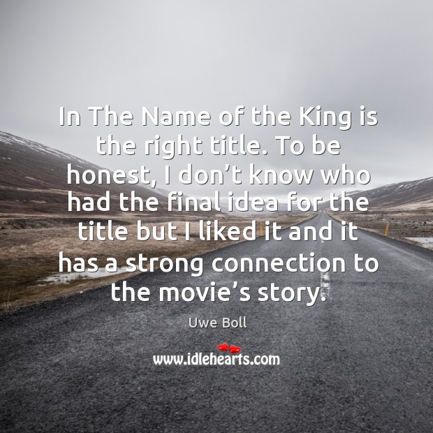 In the name of the king is the right title. To be honest, I don’t know who had the Image