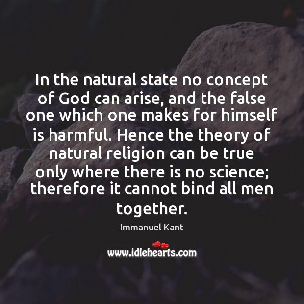 In the natural state no concept of God can arise, and the Image