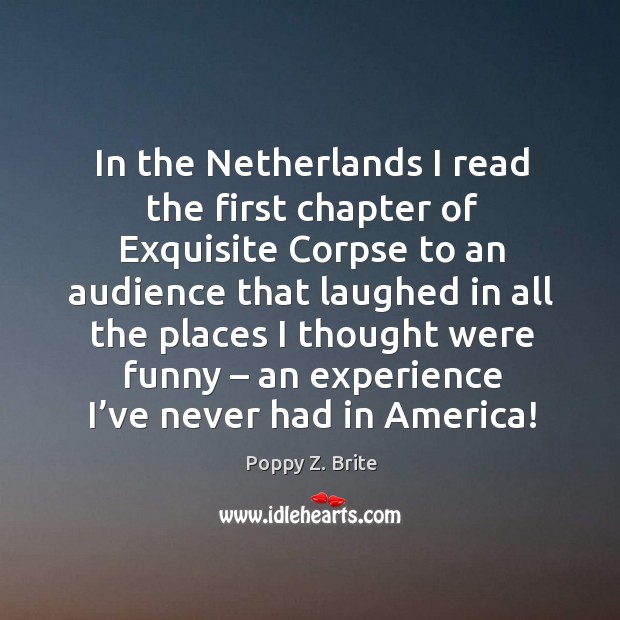 In the netherlands I read the first chapter of exquisite corpse to an audience that laughed in Image