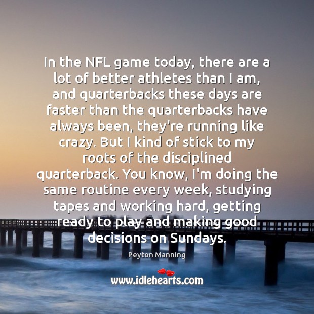 In the NFL game today, there are a lot of better athletes Peyton Manning Picture Quote