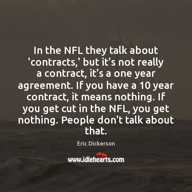 In the NFL they talk about ‘contracts,’ but it’s not really Eric Dickerson Picture Quote