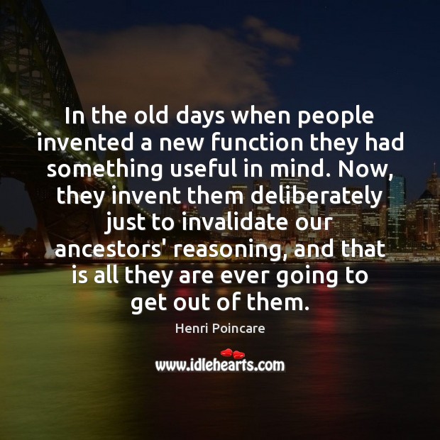 In the old days when people invented a new function they had Henri Poincare Picture Quote