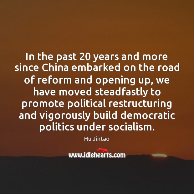 In the past 20 years and more since China embarked on the road Hu Jintao Picture Quote