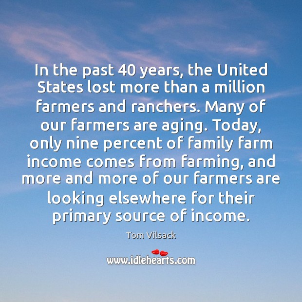 In the past 40 years, the United States lost more than a million Farm Quotes Image