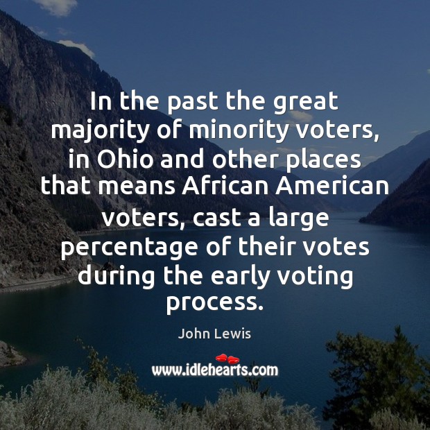In the past the great majority of minority voters, in Ohio and Vote Quotes Image