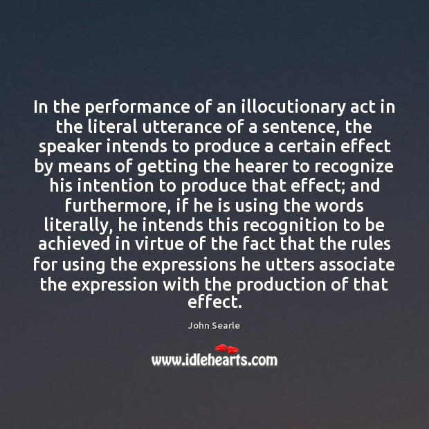 In the performance of an illocutionary act in the literal utterance of Image