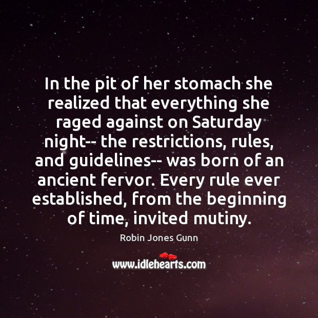 In the pit of her stomach she realized that everything she raged Robin Jones Gunn Picture Quote