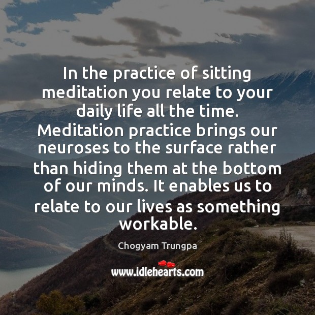In the practice of sitting meditation you relate to your daily life Chogyam Trungpa Picture Quote