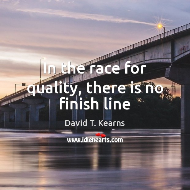In the race for quality, there is no finish line Image