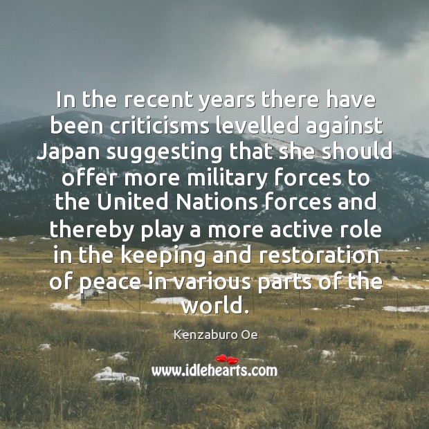 In the recent years there have been criticisms levelled against japan suggesting that she Kenzaburo Oe Picture Quote