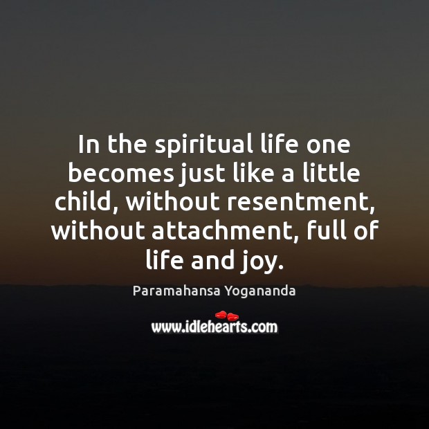 In the spiritual life one becomes just like a little child, without Image