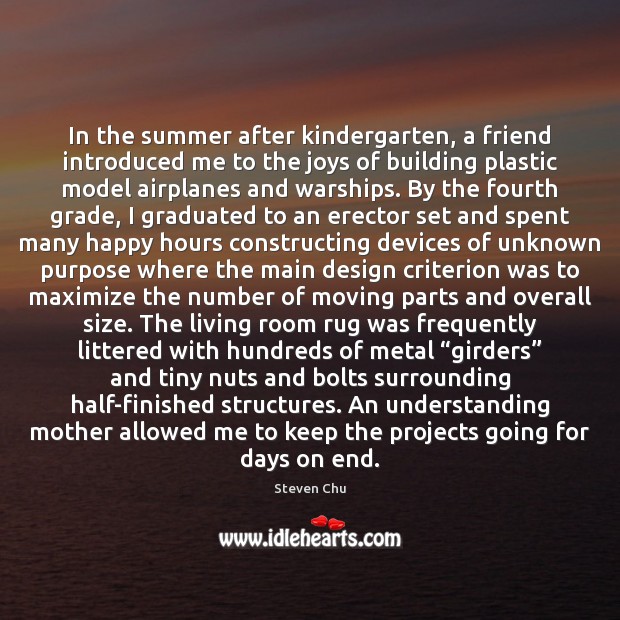 In the summer after kindergarten, a friend introduced me to the joys 
