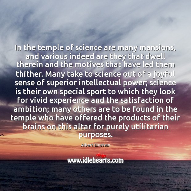 In the temple of science are many mansions, and various indeed are Image