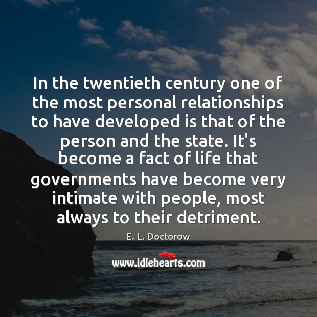 In the twentieth century one of the most personal relationships to have E. L. Doctorow Picture Quote