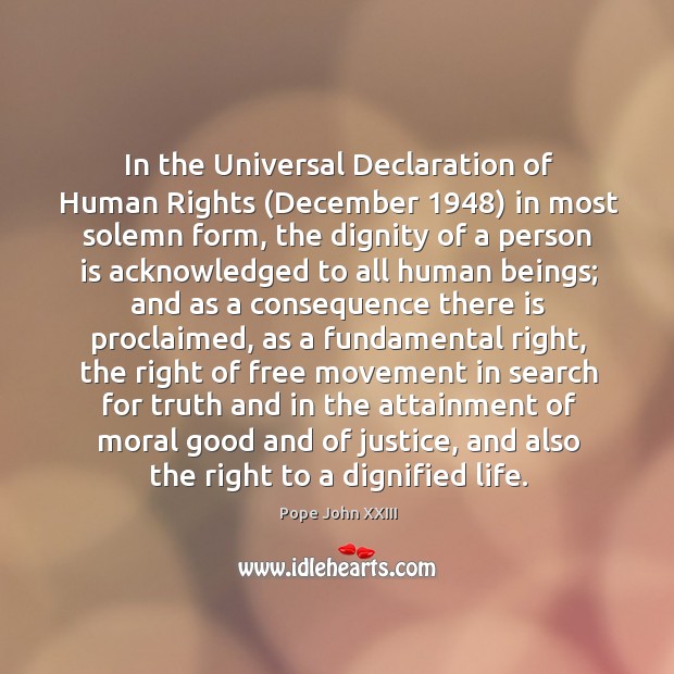 In the Universal Declaration of Human Rights (December 1948) in most solemn form, Pope John XXIII Picture Quote