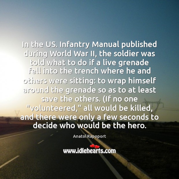 In the US. Infantry Manual published during World War II, the soldier Anatol Rapoport Picture Quote