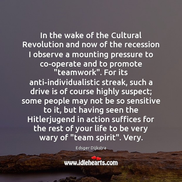 In the wake of the Cultural Revolution and now of the recession Teamwork Quotes Image