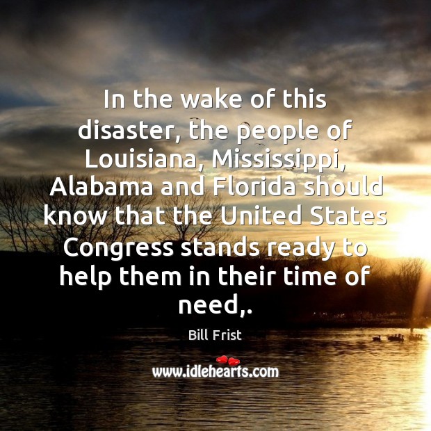 In the wake of this disaster, the people of Louisiana, Mississippi, Alabama Image