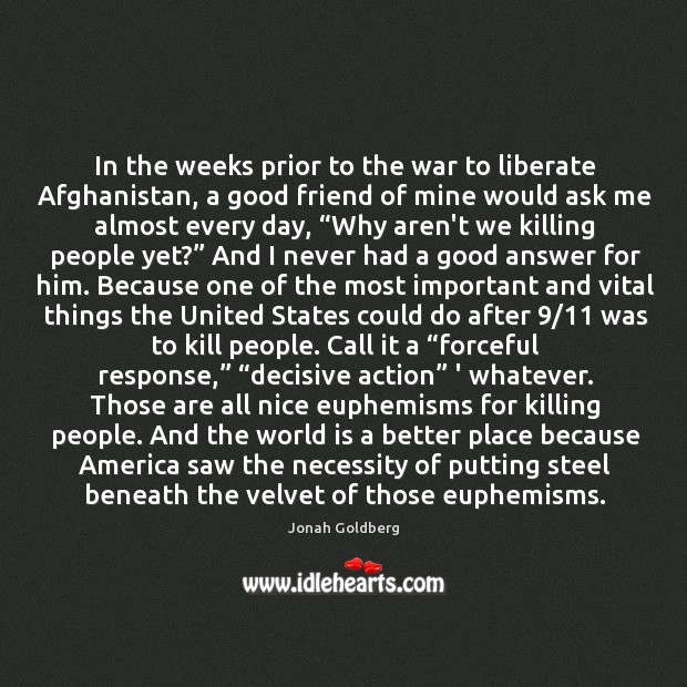 In the weeks prior to the war to liberate Afghanistan, a good Liberate Quotes Image