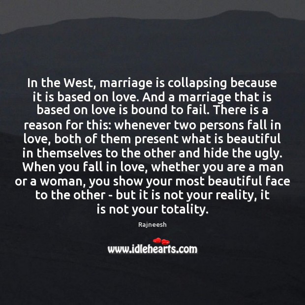 In the West, marriage is collapsing because it is based on love. Marriage Quotes Image