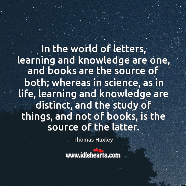 In the world of letters, learning and knowledge are one, and books Image