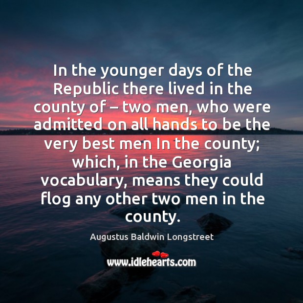 In the younger days of the republic there lived in the county of – two men, who were admitted Image