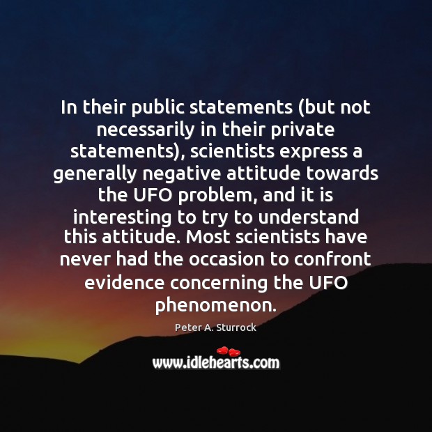 In their public statements (but not necessarily in their private statements), scientists Image