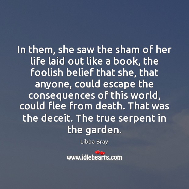 In them, she saw the sham of her life laid out like Libba Bray Picture Quote