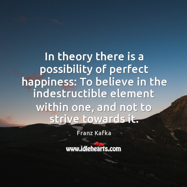 In theory there is a possibility of perfect happiness: Image