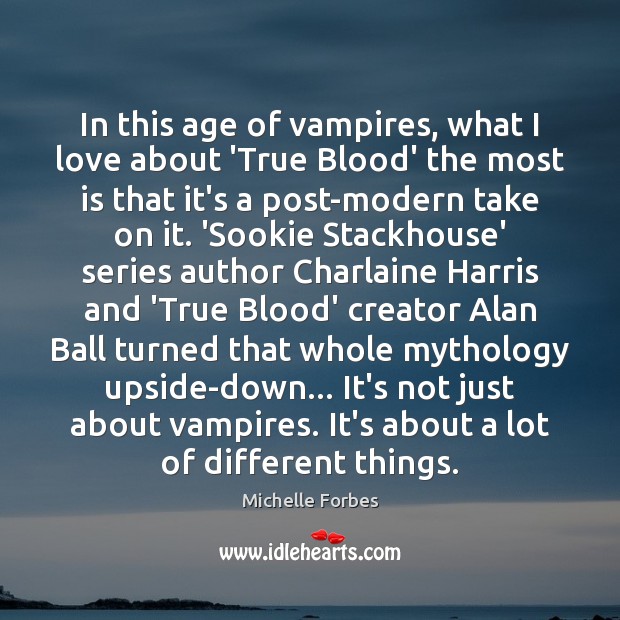 In this age of vampires, what I love about ‘True Blood’ the Image