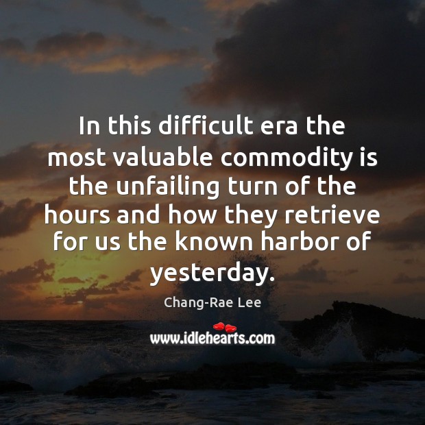 In this difficult era the most valuable commodity is the unfailing turn 
