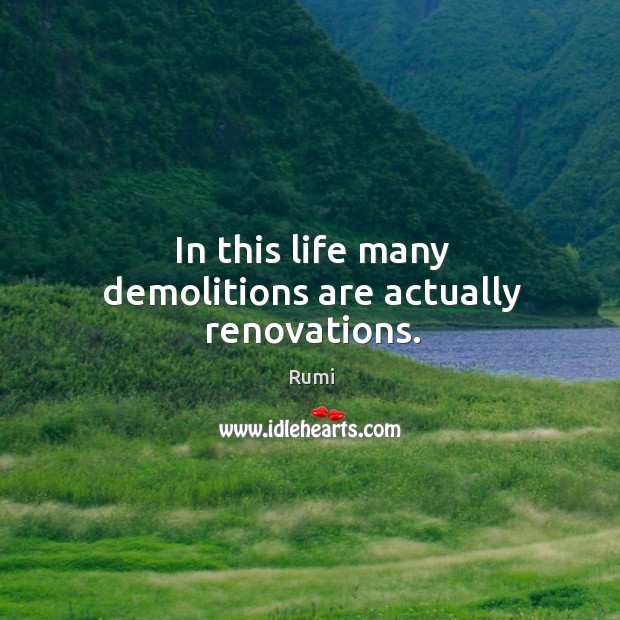 In this life many demolitions are actually renovations. Image