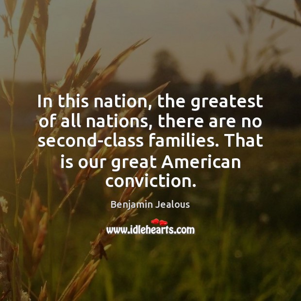 In this nation, the greatest of all nations, there are no second-class Benjamin Jealous Picture Quote