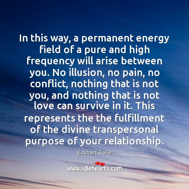 In this way, a permanent energy field of a pure and high Eckhart Tolle Picture Quote