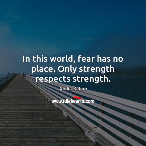 In this world, fear has no place. Only strength respects strength. Image