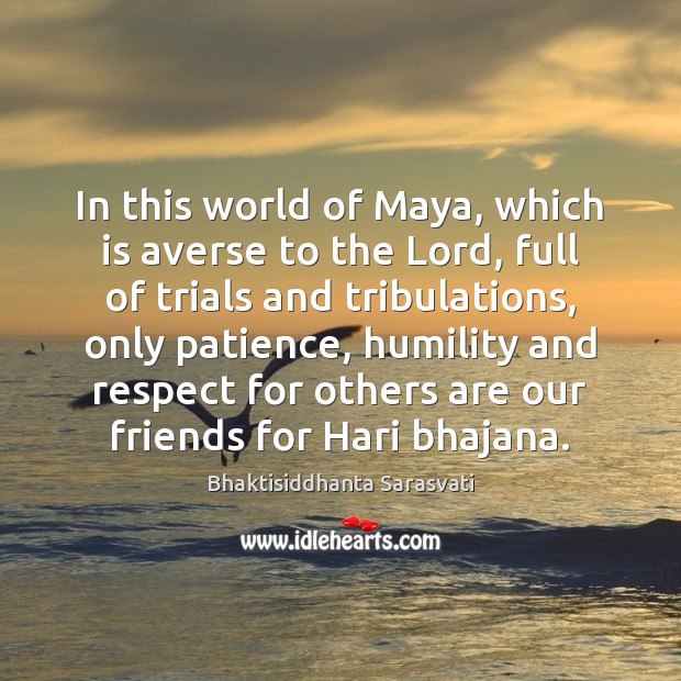 In this world of Maya, which is averse to the Lord, full Bhaktisiddhanta Sarasvati Picture Quote