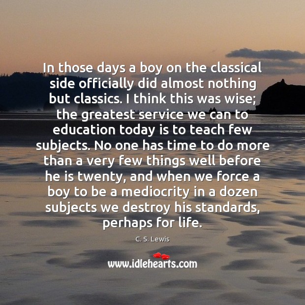 In those days a boy on the classical side officially did almost Image