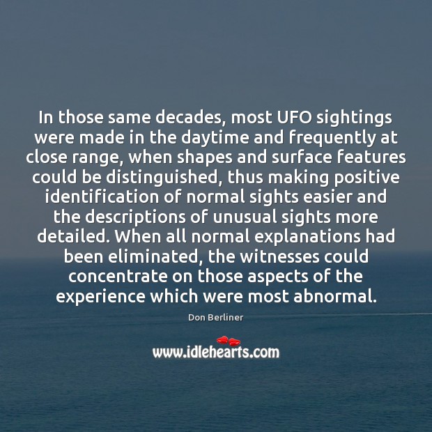 In those same decades, most UFO sightings were made in the daytime Don Berliner Picture Quote