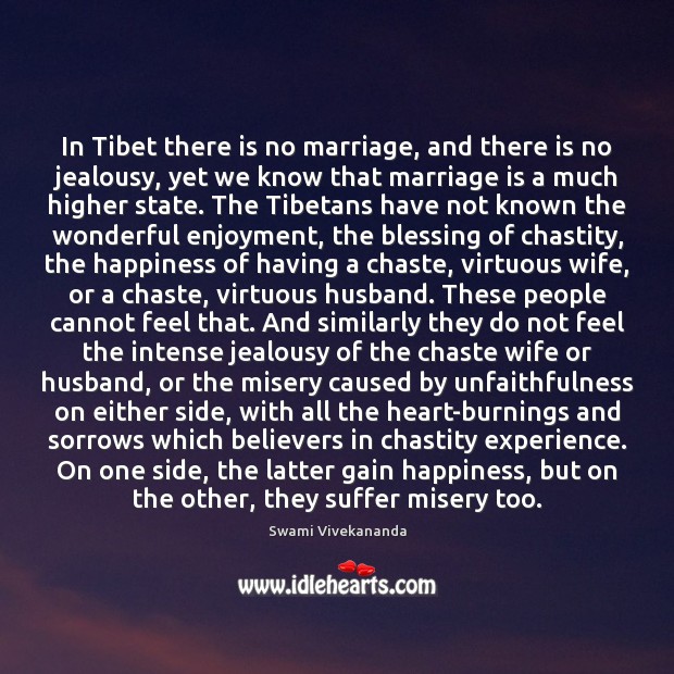 In Tibet there is no marriage, and there is no jealousy, yet Swami Vivekananda Picture Quote