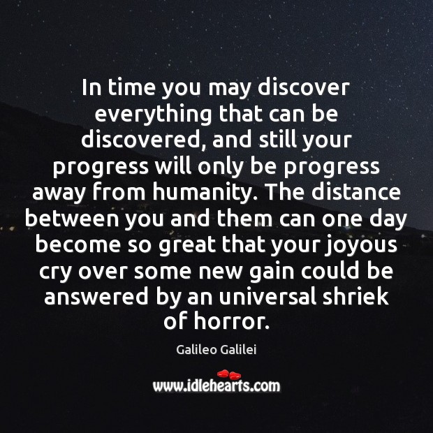 In time you may discover everything that can be discovered, and still Progress Quotes Image