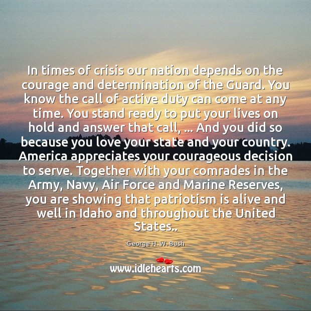 In times of crisis our nation depends on the courage and determination Patriotism Quotes Image