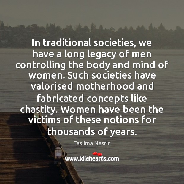 In traditional societies, we have a long legacy of men controlling the Image