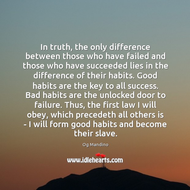 In truth, the only difference between those who have failed and those Og Mandino Picture Quote