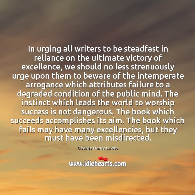 In urging all writers to be steadfast in reliance on the ultimate Success Quotes Image